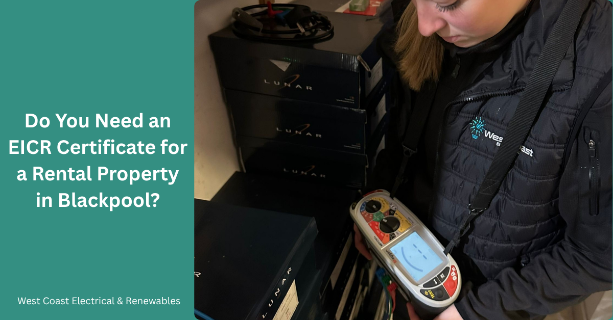 Do You Need an EICR Certificate for a Rental Property in Blackpool?