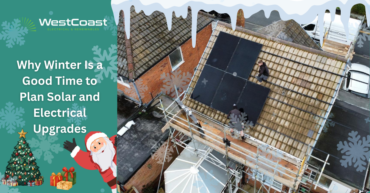 Why Winter Is a Good Time to Plan Solar and Electrical Upgrades