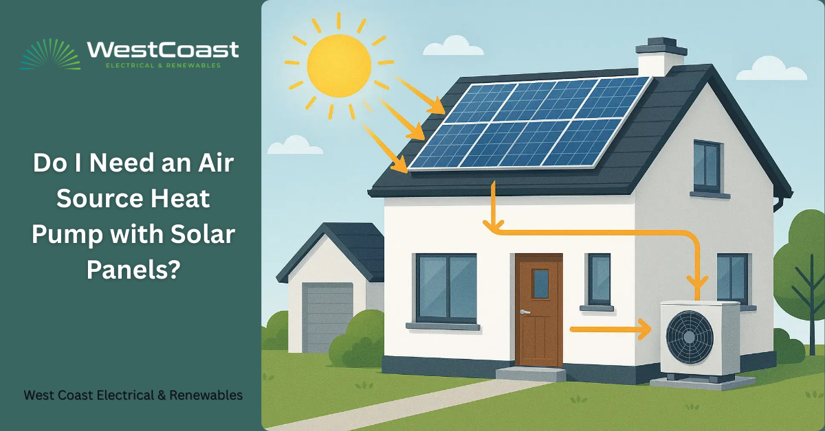 Do I Need an Air Source Heat Pump with Solar Panels?