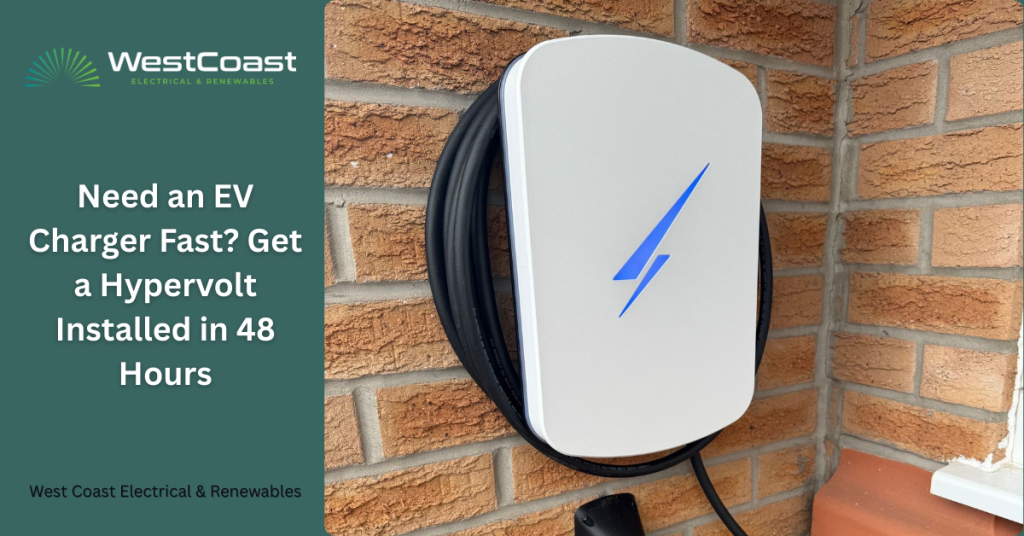 Need an EV Charger Fast? Get a Hypervolt Installed in 48 Hours