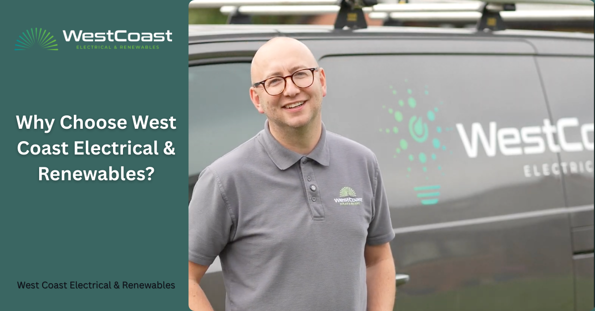 Why Choose West Coast Electrical & Renewables?