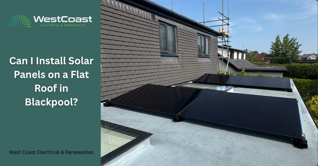 flat roof solar panels Blackpool