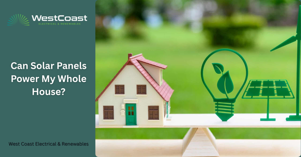 Can Solar Panels Power My Whole House?