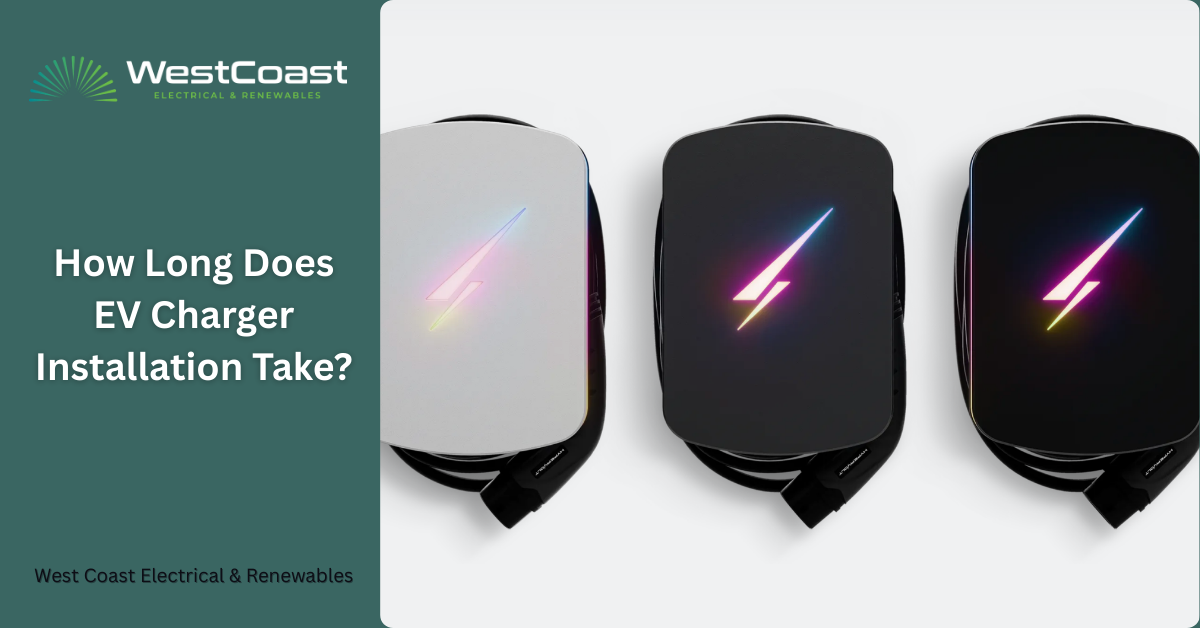 How Long Does EV Charger Installation Take?