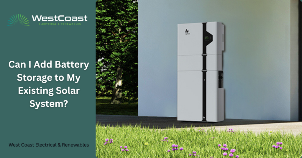 Can I Add Battery Storage to My Existing Solar System?
