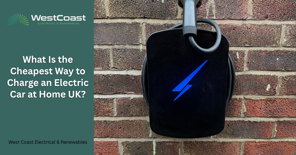 What Is the Cheapest Way to Charge an Electric Car at Home UK?