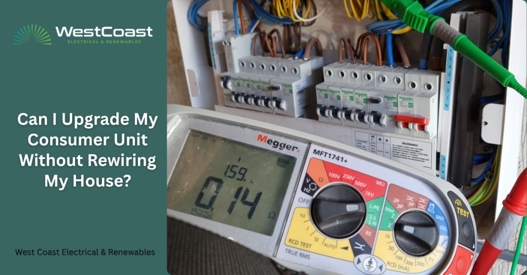 Can I Upgrade My Consumer Unit Without Rewiring My House?