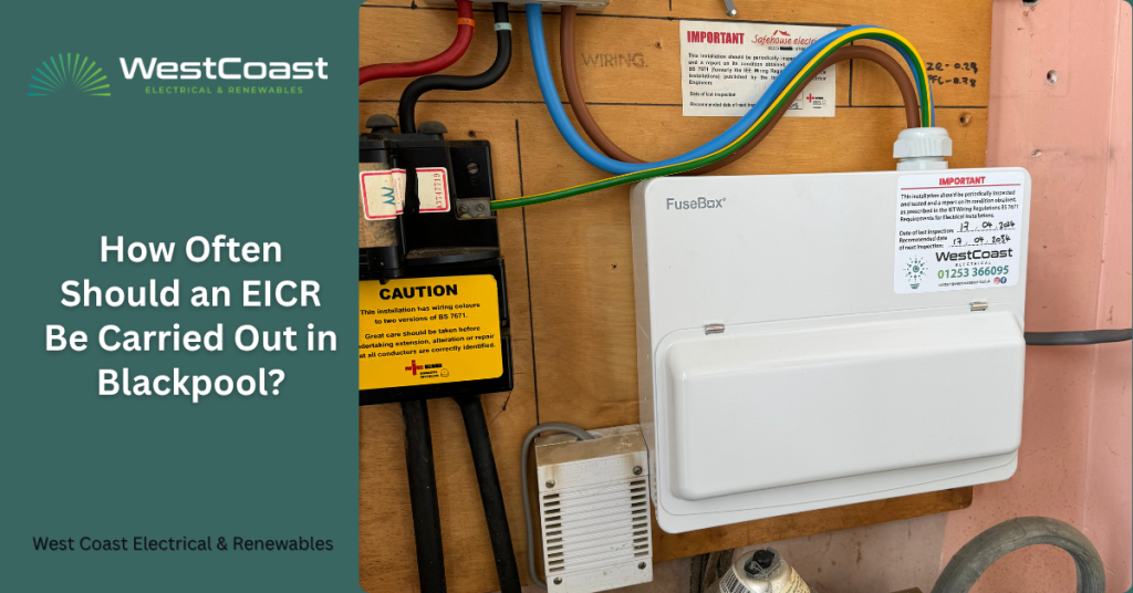 How Often Should an EICR Be Carried Out in Blackpool?