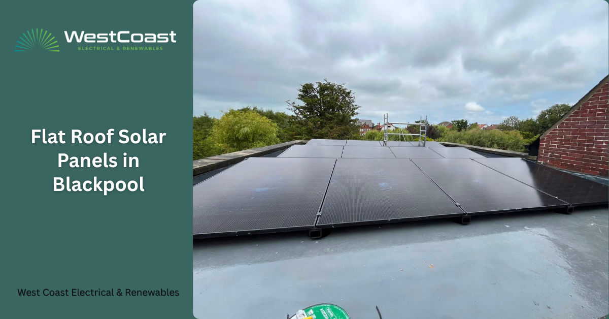 Flat Roof Solar Panels in Blackpool